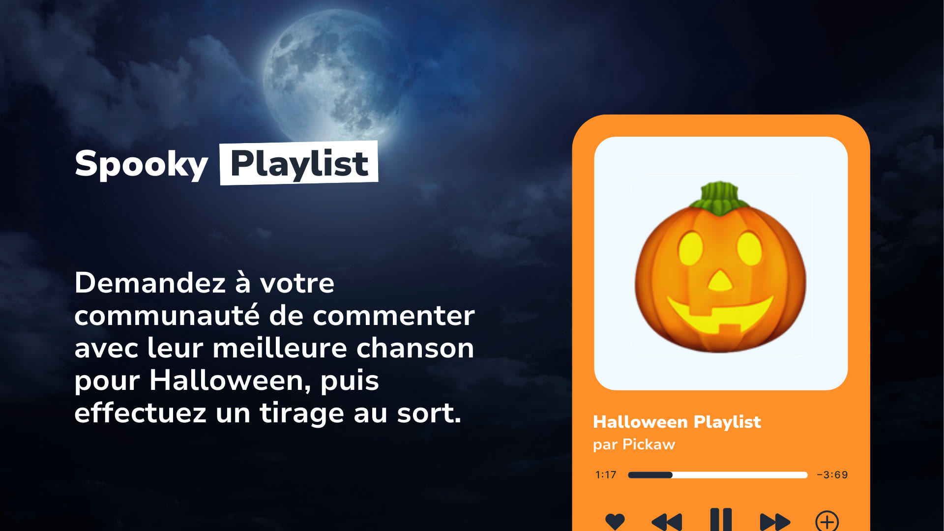 Demandez à votre communauté de commenter avec leur meilleure chanson d'Halloween pour participer au concours !