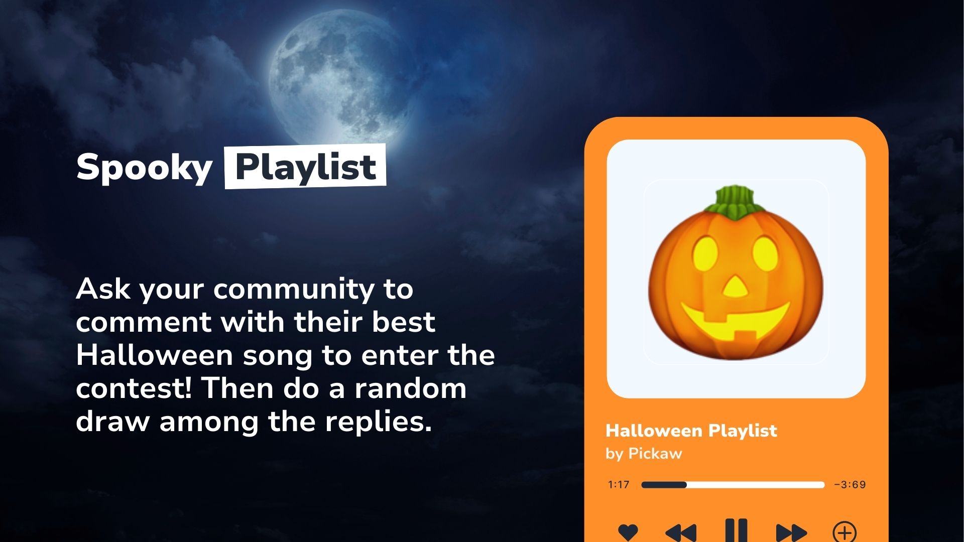 Ask your community to comment with their best Halloween song to enter the contest!